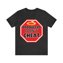 Load image into Gallery viewer, Producers Don't Cheat Unisex T-shirt