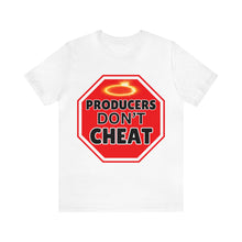 Load image into Gallery viewer, Producers Don't Cheat Unisex T-shirt