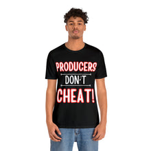 Load image into Gallery viewer, Producers Don't Cheat Unisex T-Shirt from Pay Da Producer Apparel