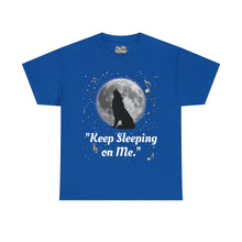 Load image into Gallery viewer, "Keep Sleeping On Me" Unisex Heavy Cotton Tee