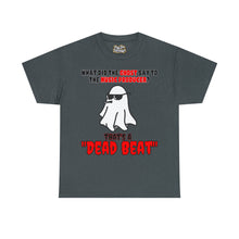 Load image into Gallery viewer, "That's a Dead Beat" Unisex Heavy Cotton Tee