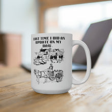 Load image into Gallery viewer, The Last Time I Did An Update On My DAW Ceramic Mug 15oz