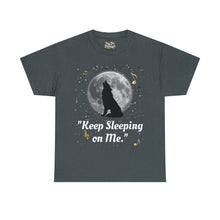 Load image into Gallery viewer, "Keep Sleeping On Me" Unisex Heavy Cotton Tee