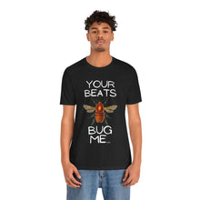 Load image into Gallery viewer, Pay Da Producer - 'Your Beats Bug Me' Unisex Jersey T-Shirt