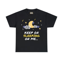 Load image into Gallery viewer, Keep on Sleeping on Me Unisex Jersey Short Sleeve Tee