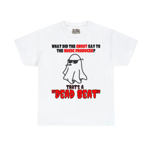 Load image into Gallery viewer, "That's a Dead Beat" Unisex Heavy Cotton Tee