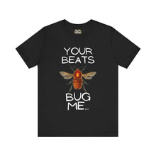 Load image into Gallery viewer, Pay Da Producer - 'Your Beats Bug Me' Unisex Jersey T-Shirt