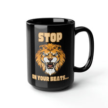 Load image into Gallery viewer, Stop "Lion" On Your Beats Black Mug, 15oz
