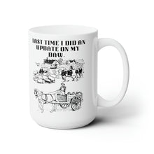 Load image into Gallery viewer, The Last Time I Did An Update On My DAW Ceramic Mug 15oz