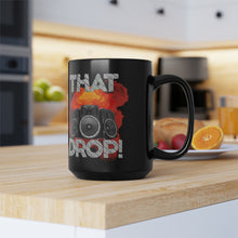 Load image into Gallery viewer, "That Drop" Pay Da Producer Black Mug, 15oz