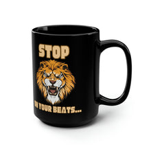 Load image into Gallery viewer, Stop "Lion" On Your Beats Black Mug, 15oz