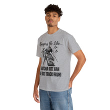 Load image into Gallery viewer, Rappers Be Like, I Gotcha Right Now For That Track Bruh!!! Unisex Heavy Cotton Tee