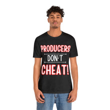 Load image into Gallery viewer, Producers Don't Cheat Unisex T-Shirt from Pay Da Producer Apparel