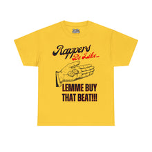 Load image into Gallery viewer, Rappers Be Like, Lemme Buy That Beat!!! Unisex Heavy Cotton Tee