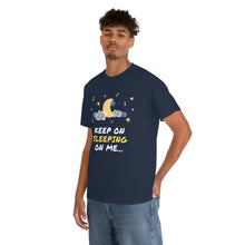 Load image into Gallery viewer, Keep on Sleeping on Me Unisex Jersey Short Sleeve Tee