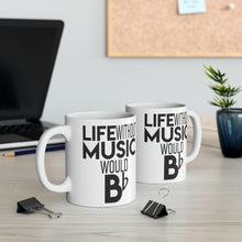 Load image into Gallery viewer, Life Without Music Would Be Flat Mug 11oz