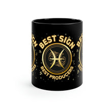 Load image into Gallery viewer, Pisces Best Sign Best Producers 11oz Black Mug