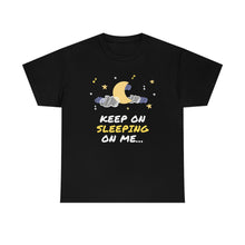 Load image into Gallery viewer, Keep on Sleeping on Me Unisex Jersey Short Sleeve Tee
