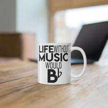 Load image into Gallery viewer, Life Without Music Would Be Flat Mug 11oz