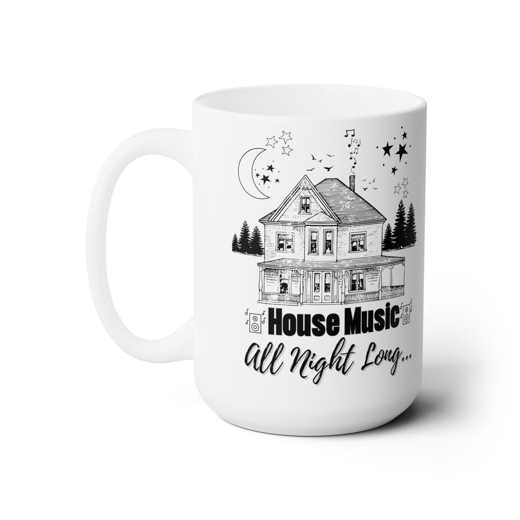 House Music All Night Long Ceramic Mug 15oz