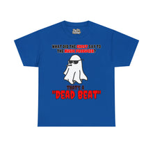 Load image into Gallery viewer, &quot;That&#39;s a Dead Beat&quot; Unisex Heavy Cotton Tee
