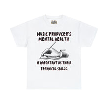 Load image into Gallery viewer, Music Producer&#39;s Mental Health Is Just as Important as His Their Technical Skills Unisex Heavy Cotton Tee
