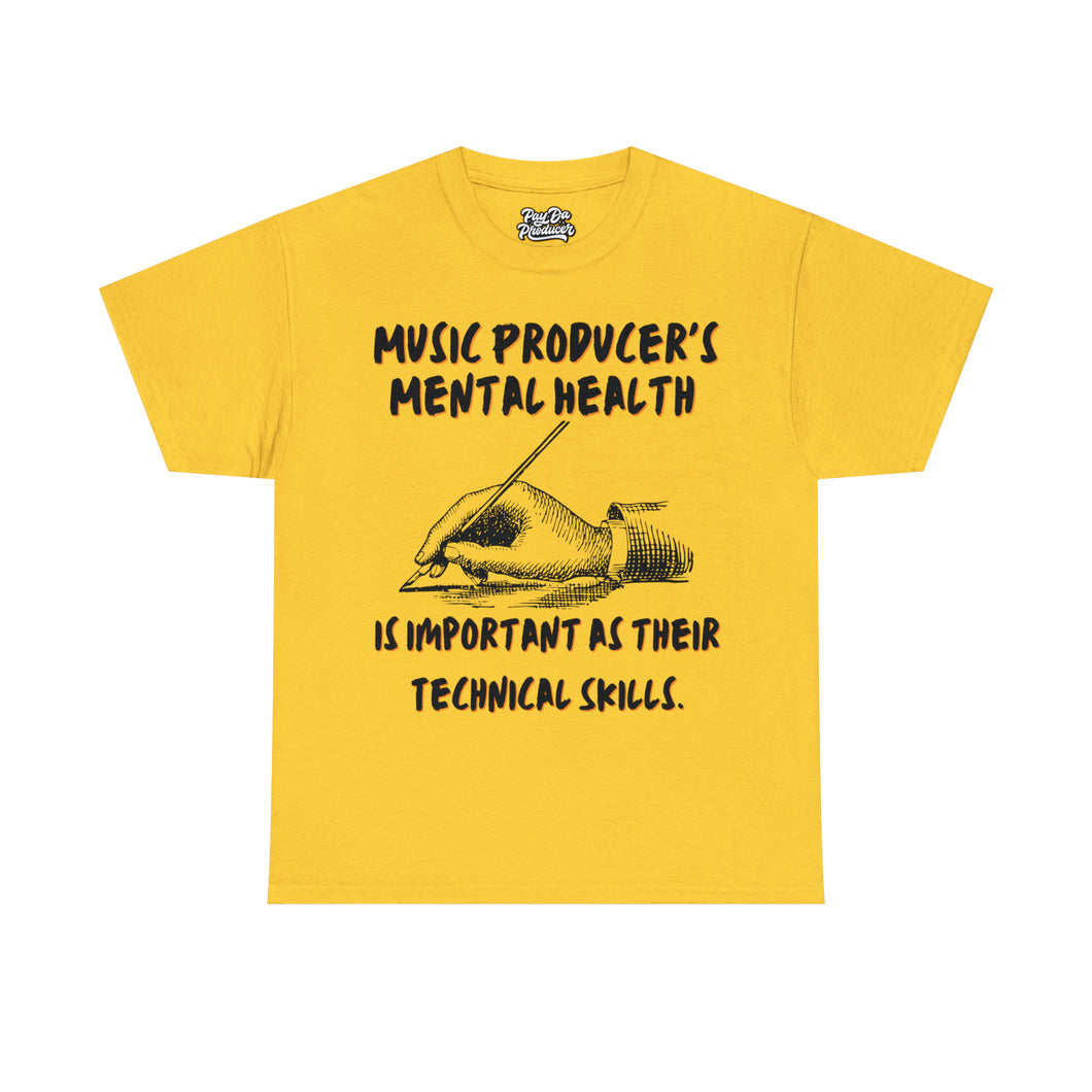 Music Producer's Mental Health Is Just as Important as His Their Technical Skills Unisex Heavy Cotton Tee