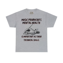 Load image into Gallery viewer, Music Producer&#39;s Mental Health Is Just as Important as His Their Technical Skills Unisex Heavy Cotton Tee
