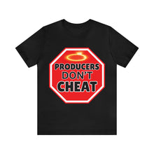 Load image into Gallery viewer, Producers Don&#39;t Cheat Unisex T-shirt
