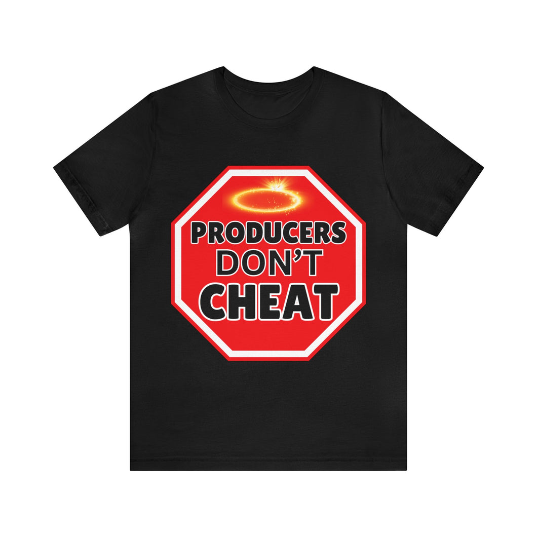 Producers Don't Cheat Unisex T-shirt