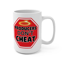 Load image into Gallery viewer, Producers Don&#39;t Cheat White Mug 15oz
