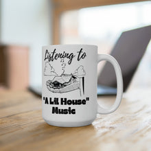 Load image into Gallery viewer, Listening To A Lil House Music Ceramic Mug 15oz
