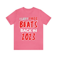 Load image into Gallery viewer, I Left Free Beats Back In 2023 Unisex T-shirt
