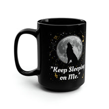 Load image into Gallery viewer, Music producer 15oz Mug &quot;Keep Sleeping On Me&quot;
