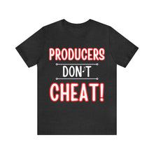 Load image into Gallery viewer, Producers Don&#39;t Cheat Unisex T-Shirt from Pay Da Producer Apparel
