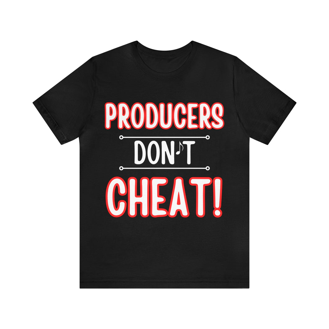 Producers Don't Cheat Unisex T-Shirt from Pay Da Producer Apparel