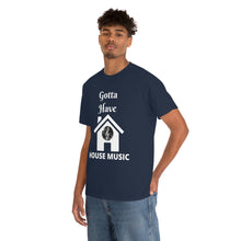 Load image into Gallery viewer, Gotta Have House Music Unisex Jersey Short Sleeve Tee
