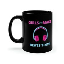 Load image into Gallery viewer, Girls Can Make Beats Too 11oz Black Mug
