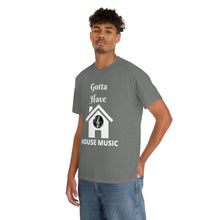 Load image into Gallery viewer, Gotta Have House Music Unisex Jersey Short Sleeve Tee
