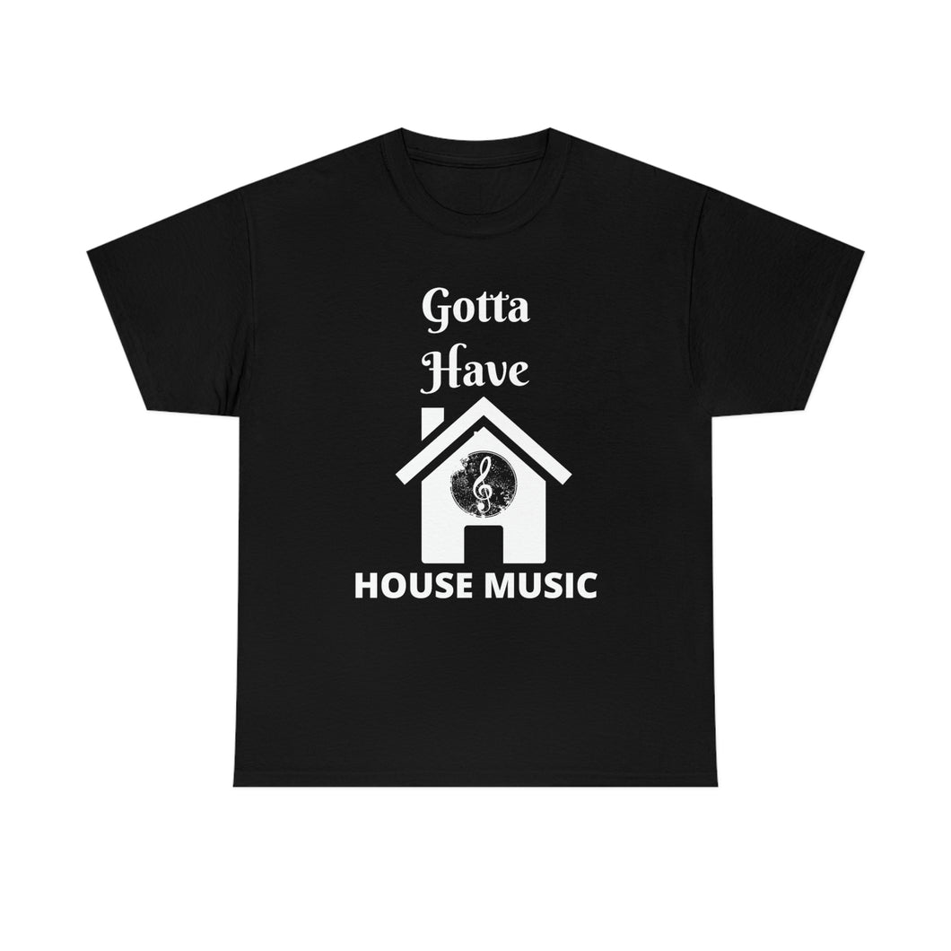 Gotta Have House Music Unisex Jersey Short Sleeve Tee