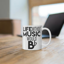 Load image into Gallery viewer, Life Without Music Would Be Flat Mug 11oz
